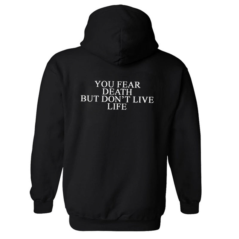 you_fear_death_but_don_t_live_life_hoodie_black_hoodie